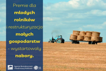 Premie dla młodych rolników i restrukturyzacja małych gospodarstw - wystartowały nabory
